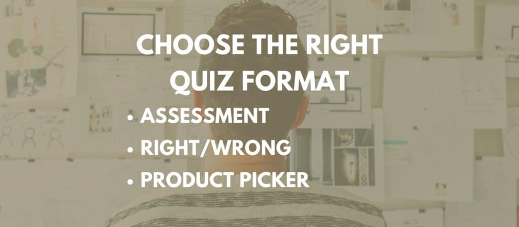 create a quiz - pick the right type